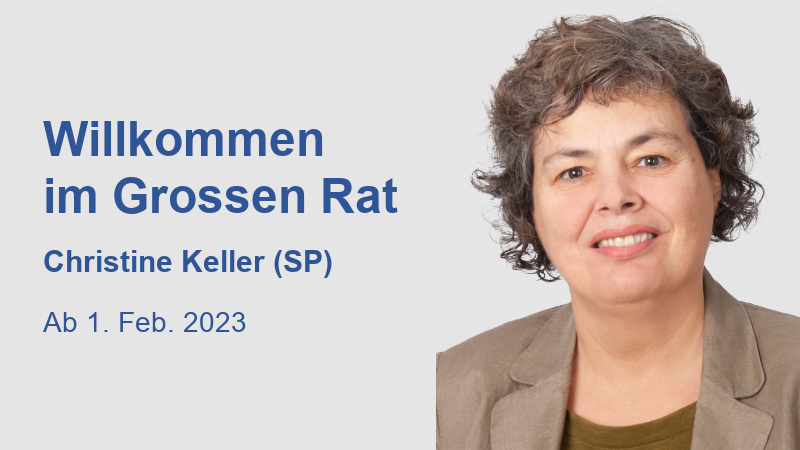 Willkommen im Grossen Rat Christine Keller neu